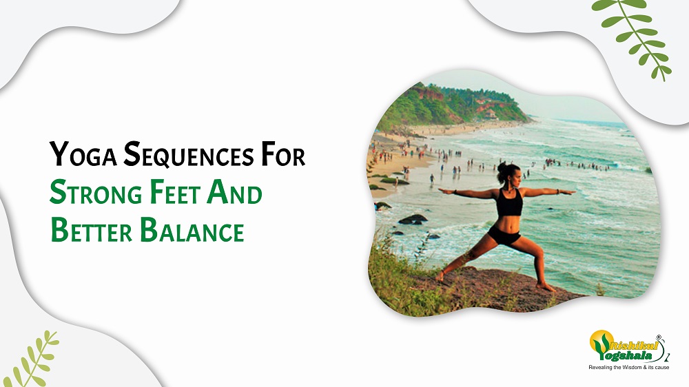 Yoga Sequences For Strong Feet And Better Balance