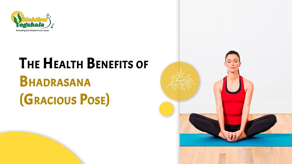 The Health Benefits of Bhadrasana (Gracious Pose)