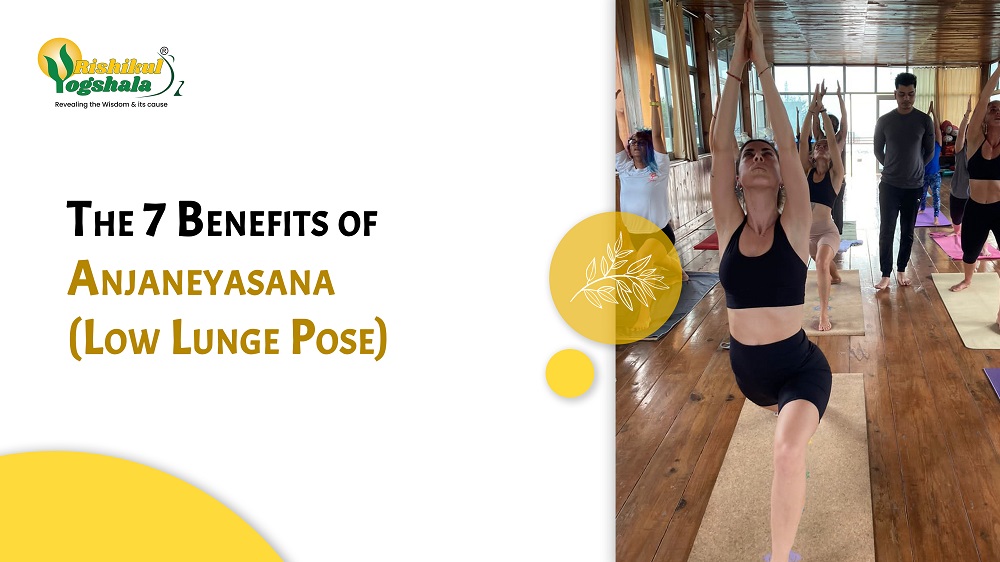 The 7 Benefits of Anjaneyasana (Low Lunge Pose)