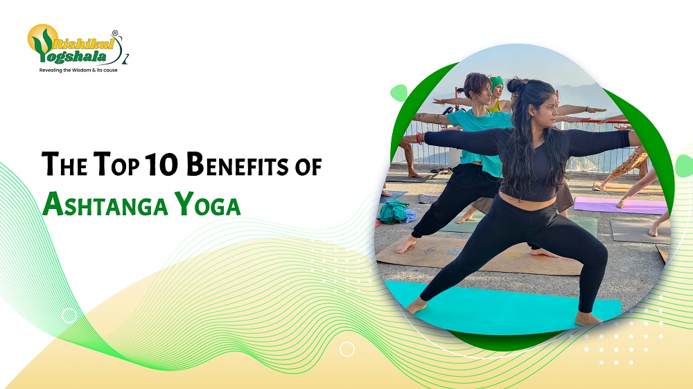 The Top 10 Benefits of Ashtanga Yoga