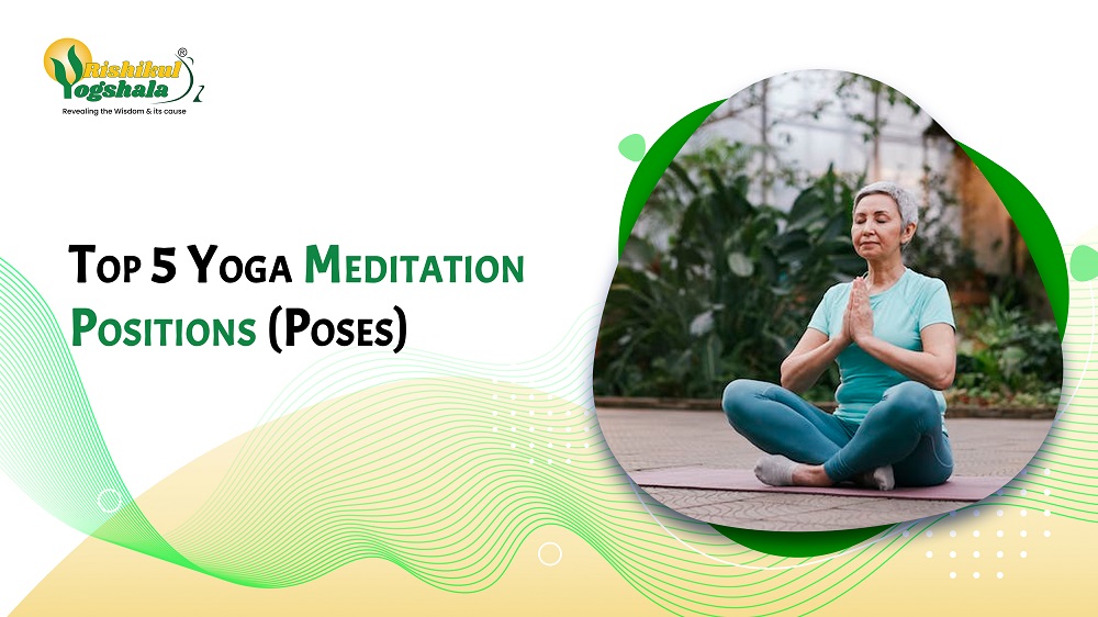 Top 5 Yoga Meditation Positions (Poses)