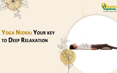 Yoga Nidra: Your key to Deep Relaxation