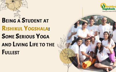 Being a Student at Rishikul Yogshala: Some Serious Yoga and Living Life to the Fullest