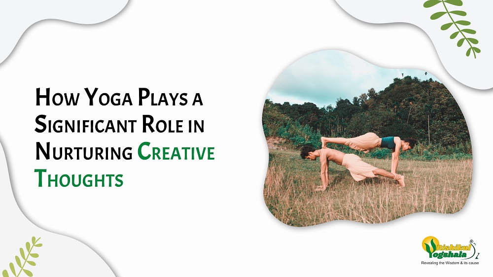 How Yoga Plays a Significant Role in Nurturing Creative Thoughts