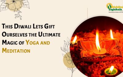 This Diwali Lets Gift Ourselves the Ultimate Magic of Yoga and Meditation