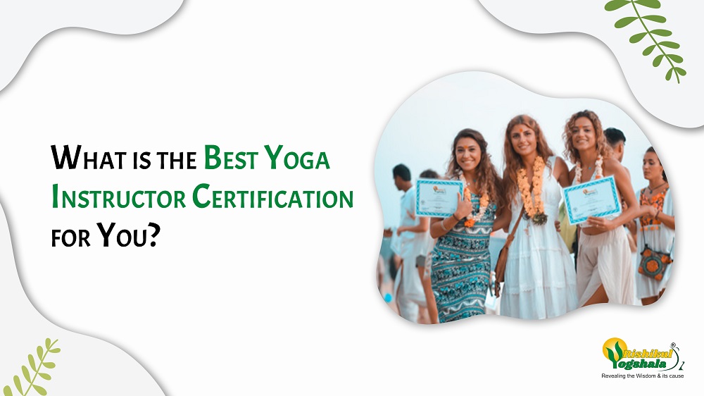 What is the Best Yoga Instructor Certification for You?