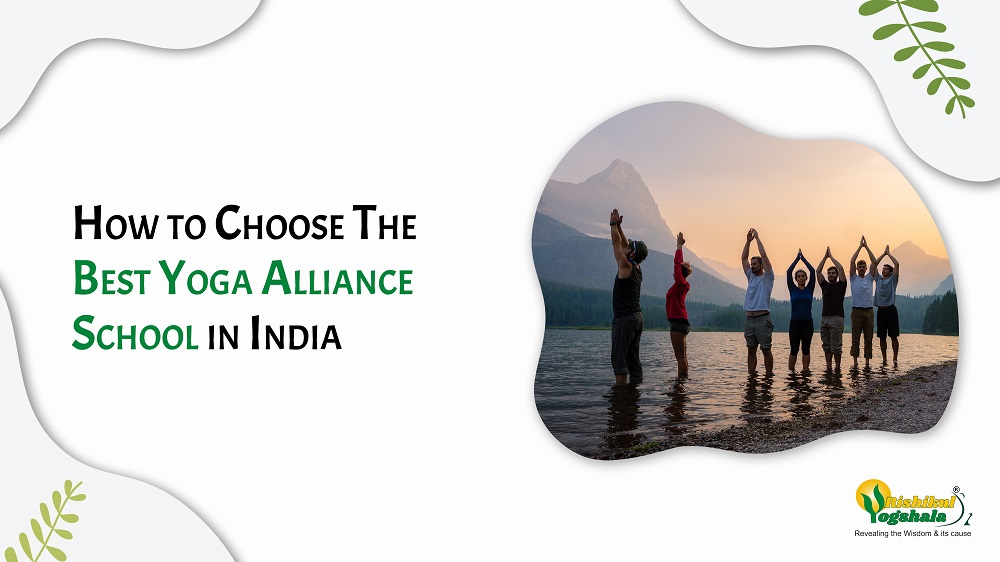 How to Choose The Best Yoga Alliance School in India