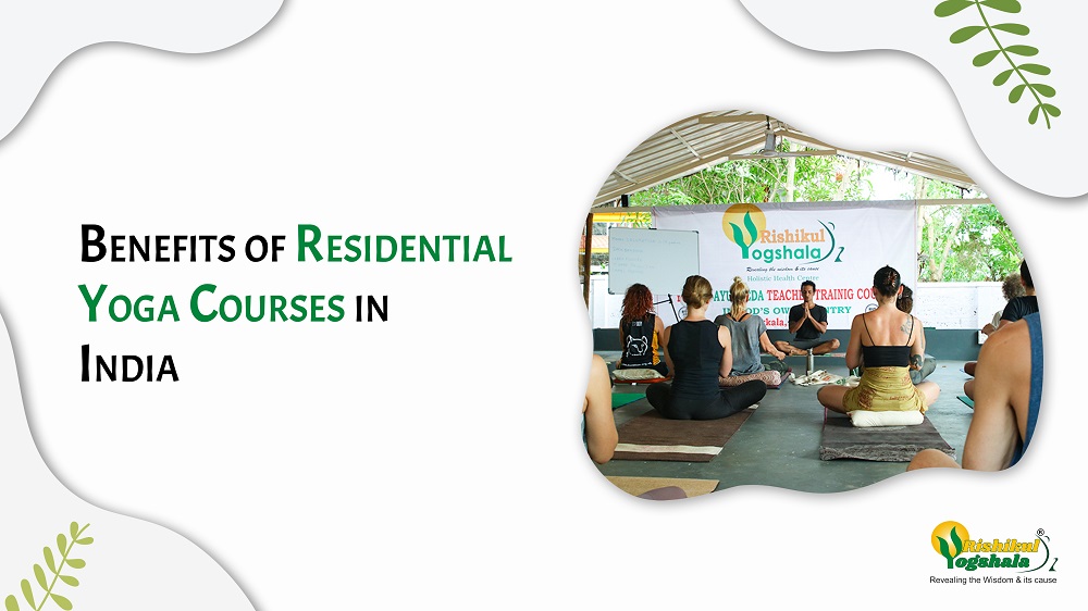 Benefits of Residential Yoga Courses in India